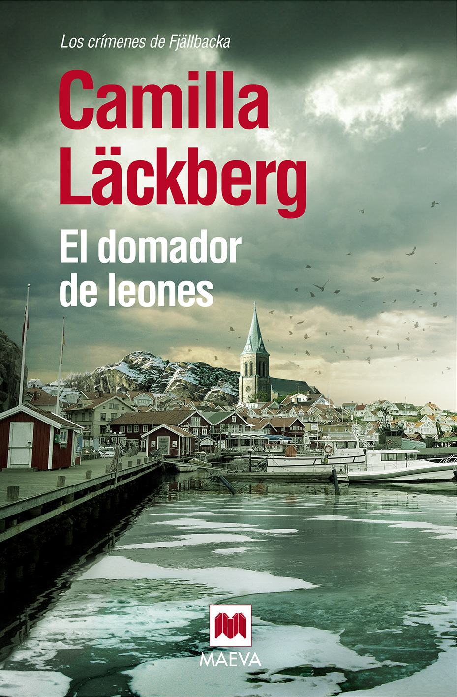 Ediciones Maeva - Camilla Läckberg - El domador de leones
